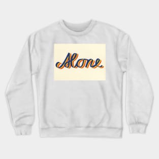 Alone Crewneck Sweatshirt